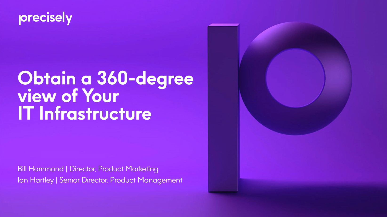 Obtain a 360-degree View of Your IT Infrastructure Obtain a 360-degree View of Your IT Infrastructure