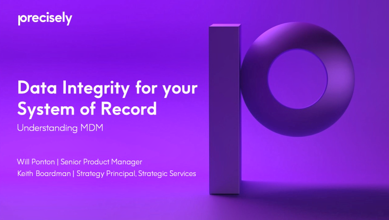 Data Integrity for your System of Record - Understanding MDM Data Integrity for your System of Record - Understanding MDM
