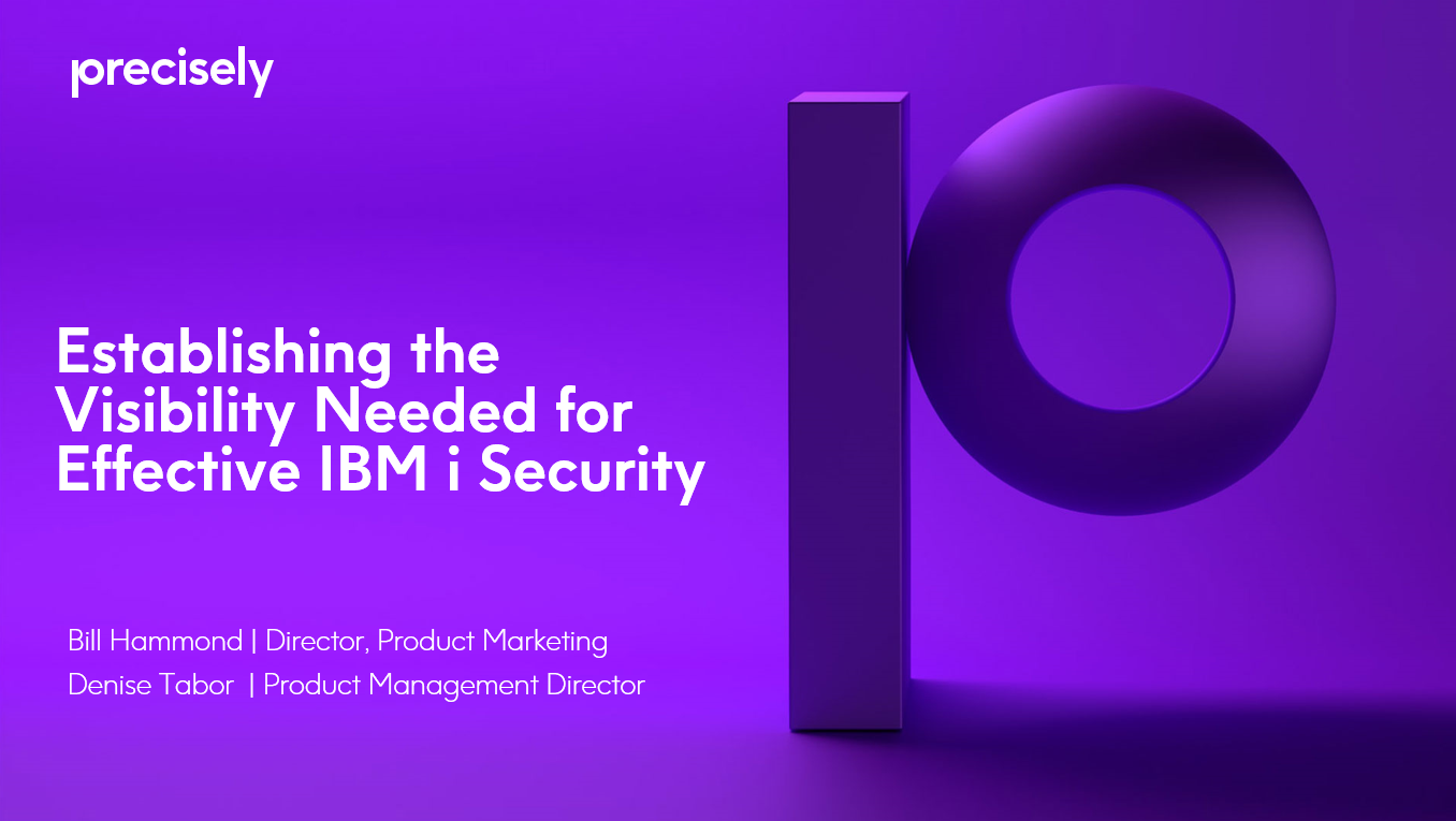 Establishing the Visibility Needed for Effective IBM i Security