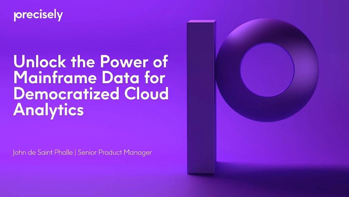 Unlock the Power of Mainframe Data for Democratized Cloud Analytics Unlock the Power of Mainframe Data for Democratized Cloud Analytics
