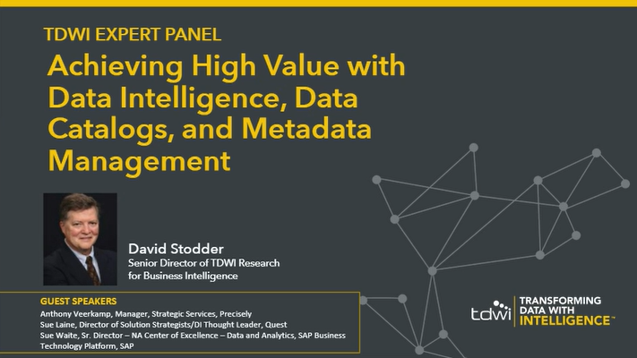Achieving High Value with Data Intelligence, Data Catalogs, and Metadata Management Achieving High Value with Data Intelligence, Data Catalogs, and Metadata Management