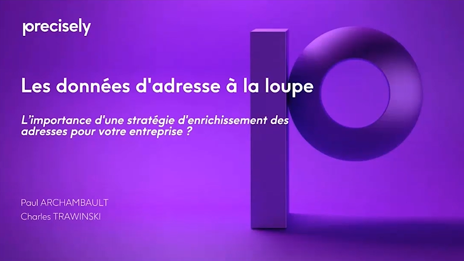Les données d'adresse à la loupe - dynamiser la valeur de vos données et stratégies Les données d'adresse à la loupe - dynamiser la valeur de vos données et stratégies