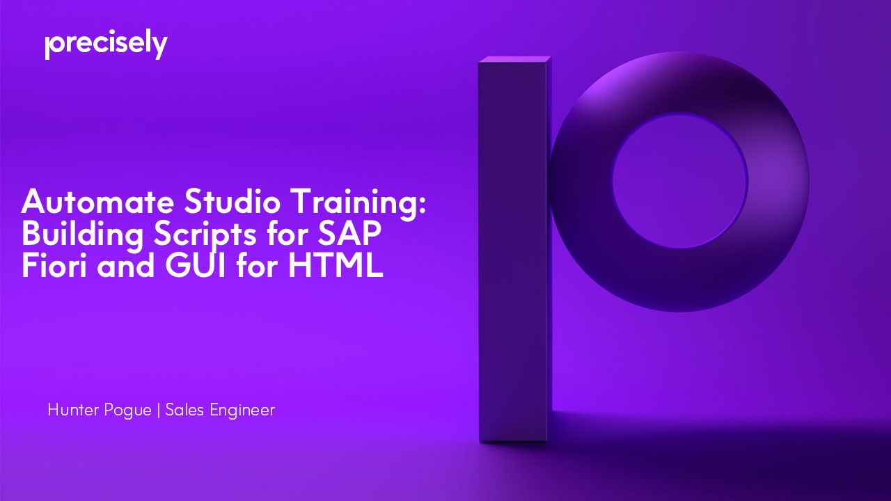 Automate Studio Training - Building Scripts for SAP Fiori and GUI for HTML Automate Studio Training - Building Scripts for SAP Fiori and GUI for HTML
