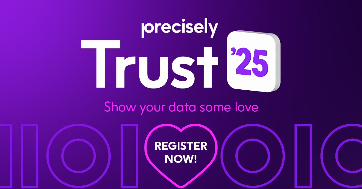 Trust25-social-register Precisely Announces Trust ’25 Global Data Integrity Summit to Power the Future of AI and Innovation