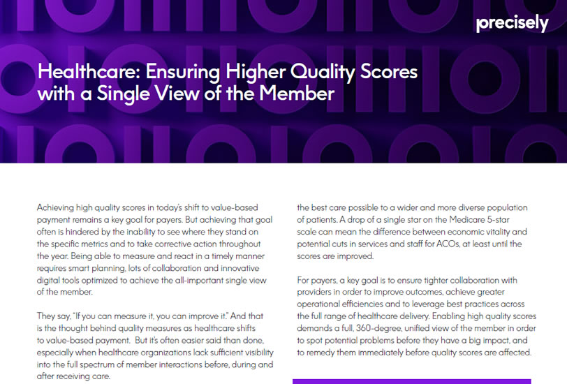 Healthcare Ensuring Higher Quality Scores with a Single View of the Member Healthcare Ensuring Higher Quality Scores with a Single View of the Member