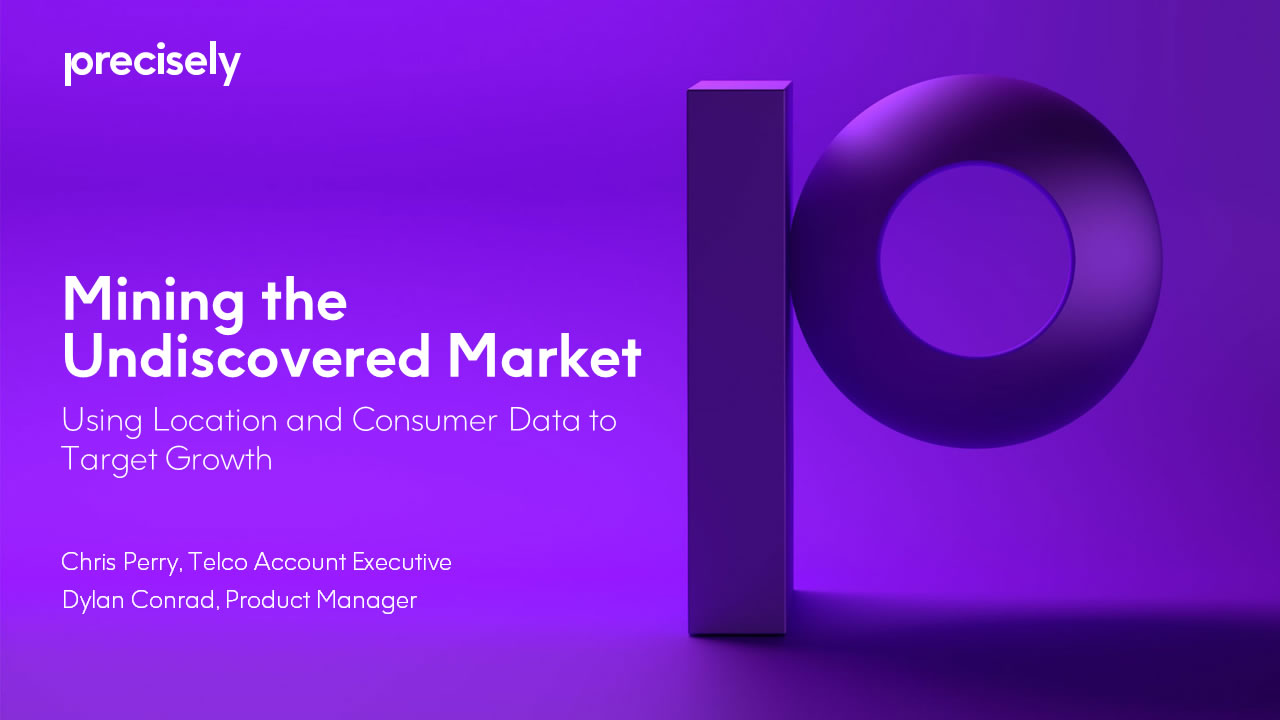 Mining the Undiscovered Market: Using Location and Consumer Data to Target Growth Mining the Undiscovered Market: Using Location and Consumer Data to Target Growth