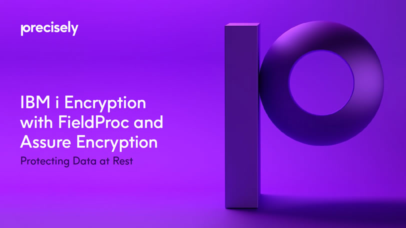 IBM i Encryption with FieldProc and Assure Encryption: Protecting Data at Rest IBM i Encryption with FieldProc and Assure Encryption: Protecting Data at Rest