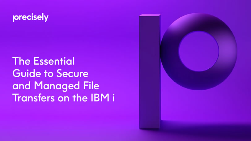 The Essential Guide to Secure Managed File Transfers on the IBM i The Essential Guide to Secure Managed File Transfers on the IBM i