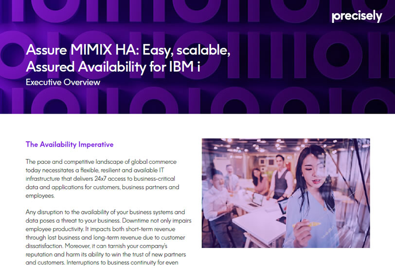 Assure MIMIX HA - Easy, Scalable Assured Availability for IBM i Assure MIMIX HA - Easy, Scalable Assured Availability for IBM i