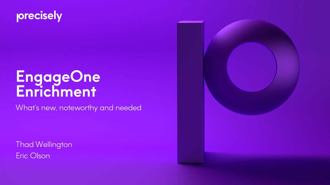 EngageOne Enrichment: What's New and Noteworthy EngageOne Enrichment: What's New and Noteworthy