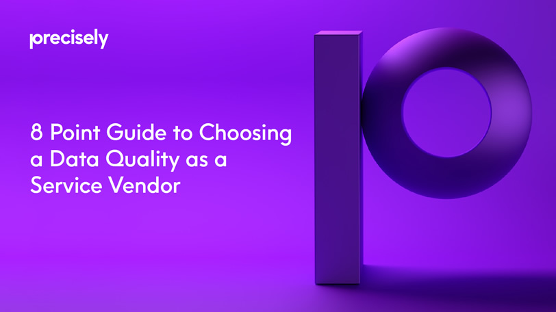 8 Point Guide to Choosing a Data Quality as a Service Vendor 8 Point Guide to Choosing a Data Quality as a Service Vendor