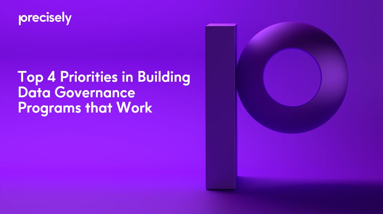 Top 4 Priorities in Building Insurance Data Governance Programs That Work Top 4 Priorities in Building Insurance Data Governance Programs That Work