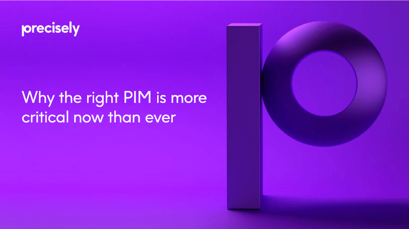Why the right PIM is more critical now than ever