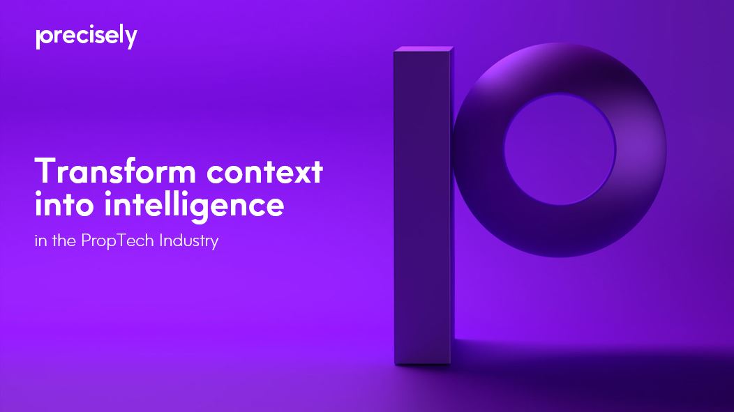 Transform Context into Intelligence in the PropTech Industry Transform Context into Intelligence in the PropTech Industry