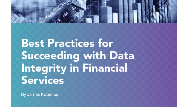 Best Practices for Succeeding with Data Integrity in Financial Services TDWI Checklist Report: Best Practices for Succeeding with Data Integrity in Financial Services