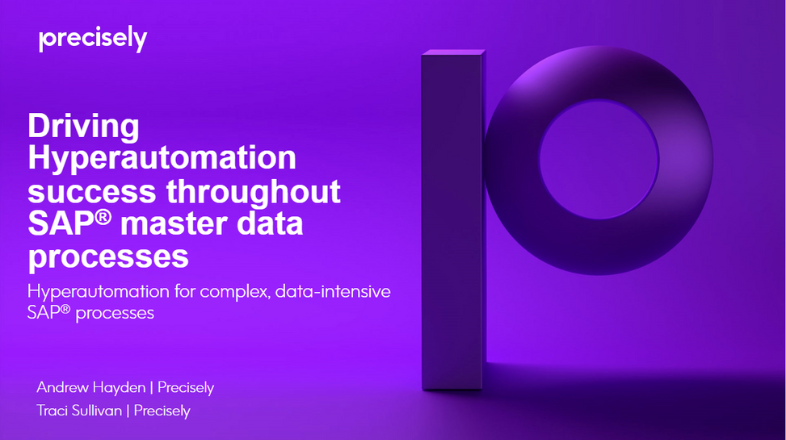 Driving Hyperautomation Success Throughout SAP® Master Data Processes Driving Hyperautomation Success Throughout SAP® Master Data Processes