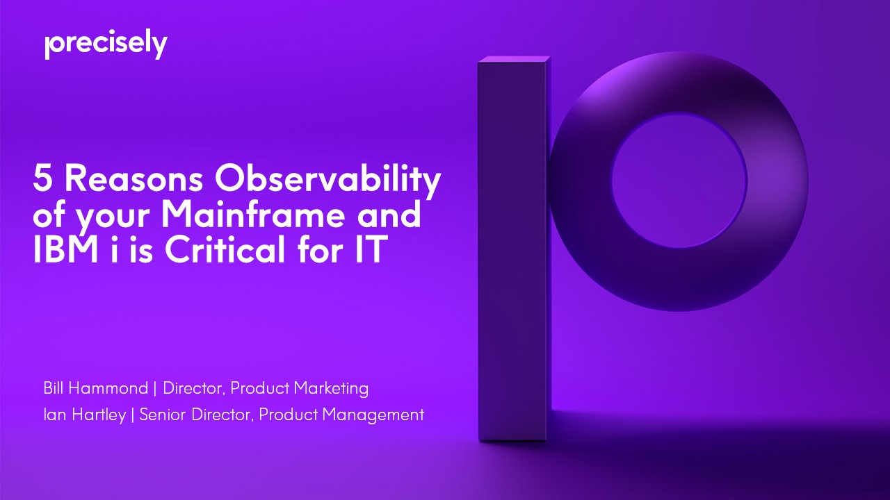 5 Reasons Observability of your Mainframe and IBM i is Critical for IT 5 Reasons Observability of your Mainframe and IBM i is Critical for IT