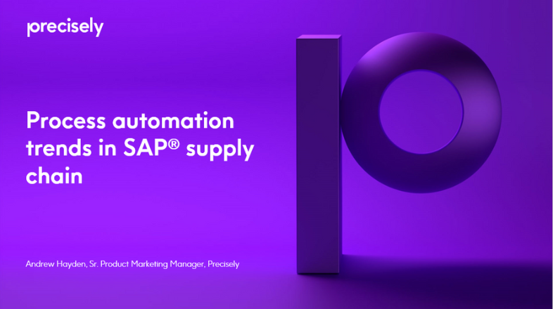 Process Automation Trends in SAP® Supply Chain Process Automation Trends in SAP® Supply Chain