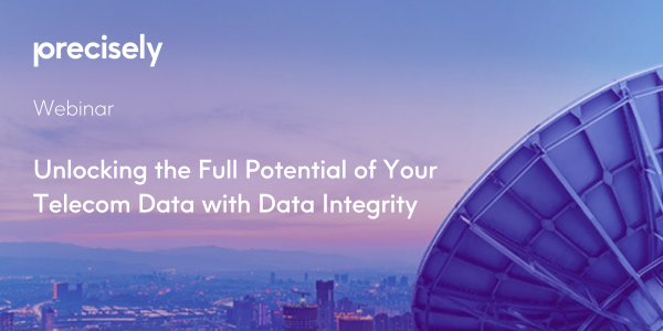 Unlocking the Full Potential of Your Telecom Data with Data Integrity Unlocking the Full Potential of Your Telecom Data with Data Integrity