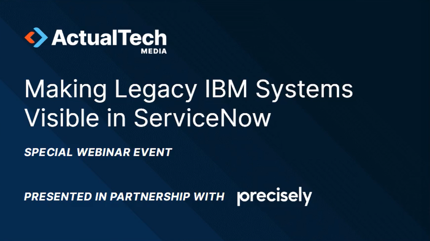 Making Legacy IBM Systems Visible in ServiceNow Making Legacy IBM Systems Visible in ServiceNow
