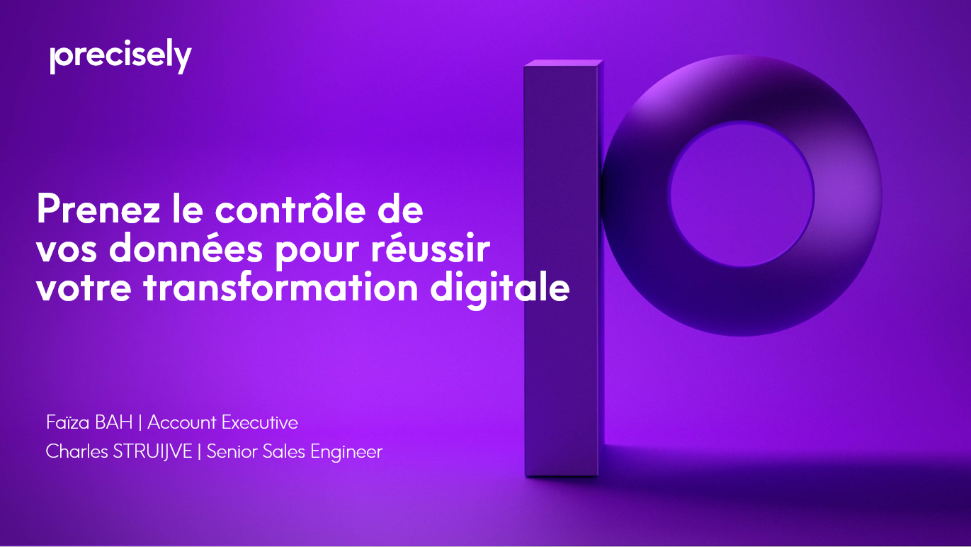 Prenez le contrôle de vos données pour réussir votre transformation digitale Prenez le contrôle de vos données pour réussir votre transformation digitale