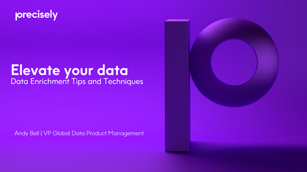 Elevate Your Data - Data Enrichment Tips and Techniques Elevate Your Data - Data Enrichment Tips and Techniques