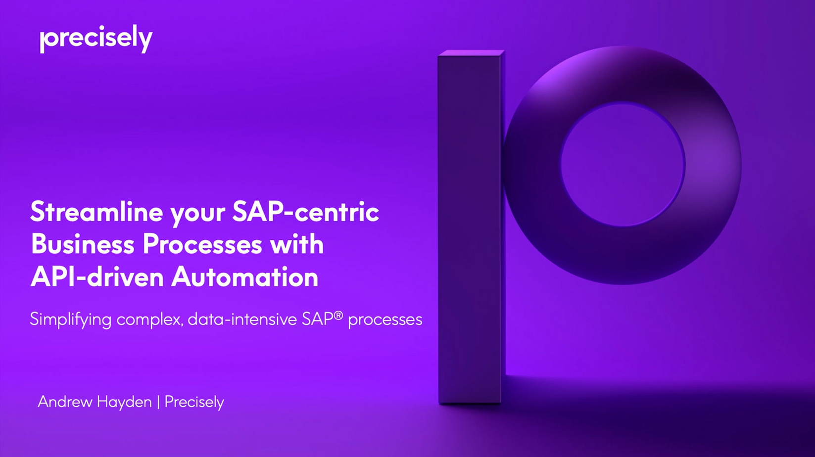 Streamline Your SAP-centric Business Processes with API-Driven Automation Streamline Your SAP-centric Business Processes with API-Driven Automation