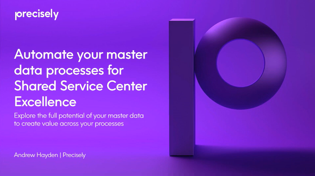 Automate Your Master Data Processes for Shared Service Center Excellence Automate Your Master Data Processes for Shared Service Center Excellence