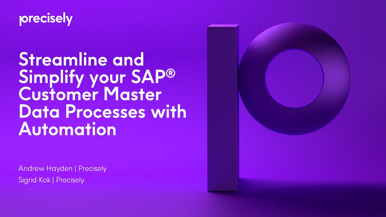 Streamline and Simplify your SAP® Customer Master Data Processes with Automation Streamline and Simplify your SAP® Customer Master Data Processes with Automation
