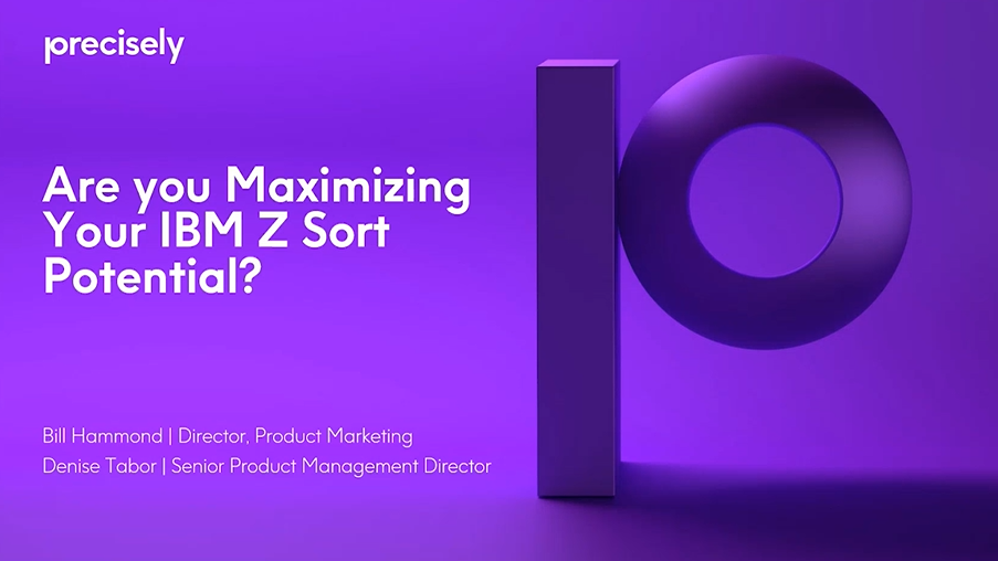 Are you Maximizing Your IBM Z Sort Potential Are you Maximizing Your IBM Z Sort Potential