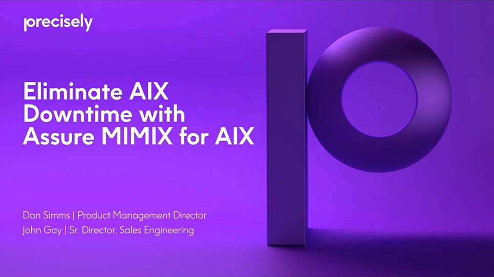 Eliminate AIX Downtime with MIMIX for AIX Eliminate AIX Downtime with MIMIX for AIX