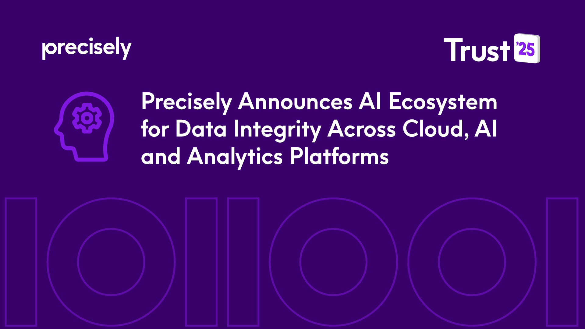 Precisely Announces AI Ecosystem for Data Integrity Across Cloud, AI, and Analytics Platforms Precisely Announces AI Ecosystem for Data Integrity Across Cloud, AI, and Analytics Platforms