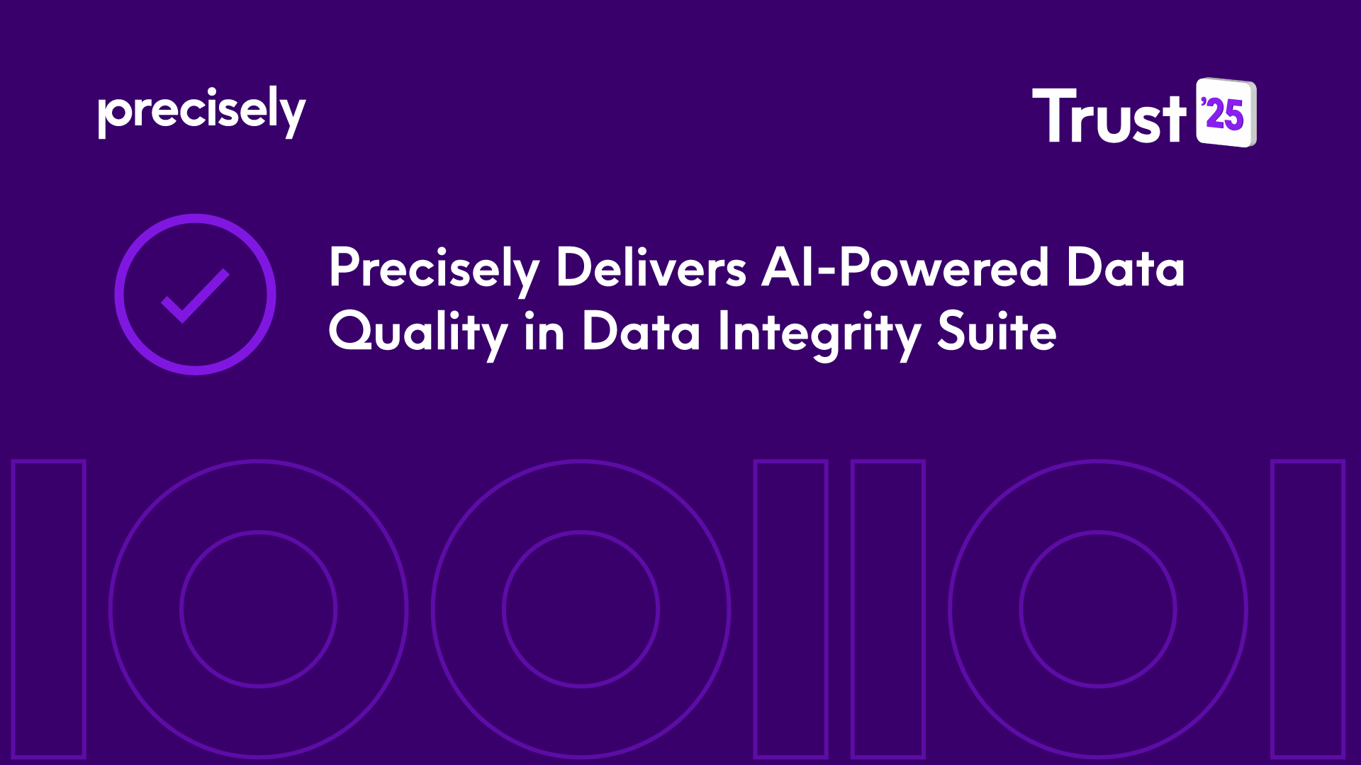 Precisely Delivers AI-Powered Data Quality in Data Integrity Suite Precisely Delivers AI-Powered Data Quality in Data Integrity Suite