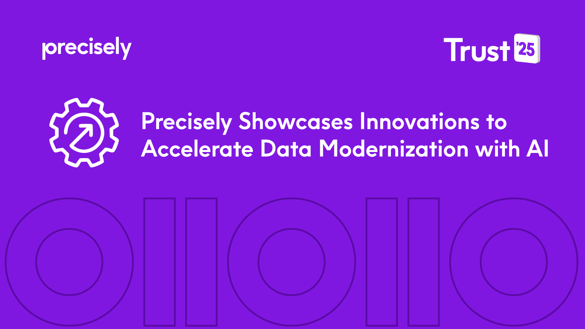 Precisely Showcases Innovations to Accelerate Data Modernization with AI Precisely Showcases Innovations to Accelerate Data Modernization with AI