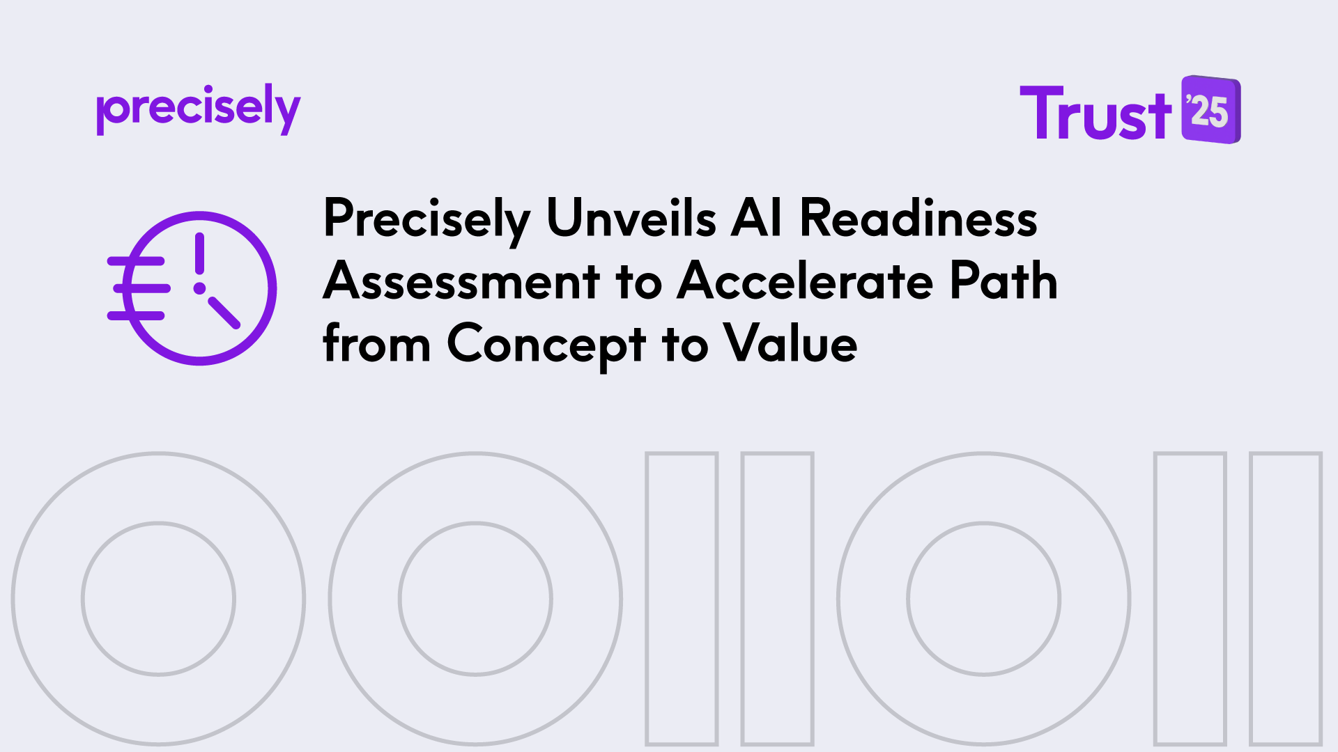 Precisely Unveils AI Readiness Assessment to Accelerate Path from Concept to Value Precisely Unveils AI Readiness Assessment to Accelerate Path from Concept to Value