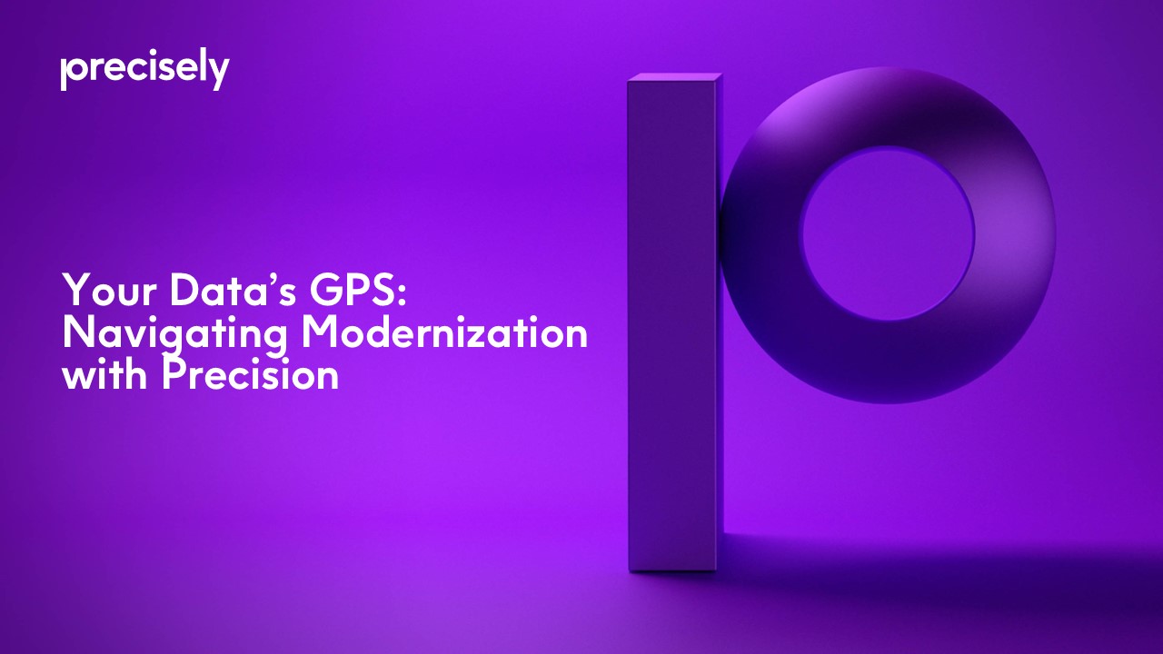 Your Data’s GPS - Navigating Modernization with Precision Your Data’s GPS - Navigating Modernization with Precision