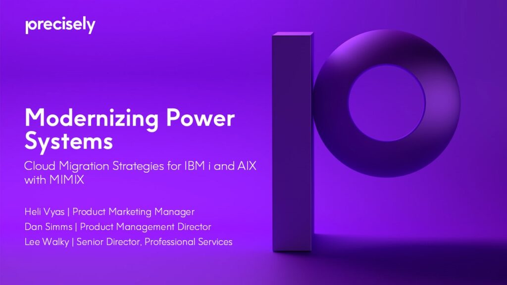 Modernizing Power Systems - Cloud Migration Strategies for IBM I and AIX with MIMIX