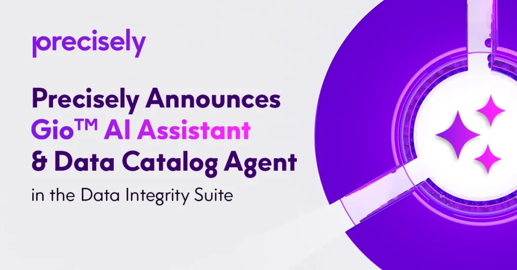 Precisely Announces Gio™ AI Assistant and Data Catalog Agent in the Data Integrity Suite