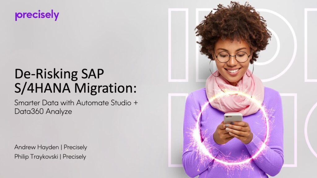 De-Risking SAP S4HANA Migration - Smarter Data with Automate Studio + Data360 Analyze