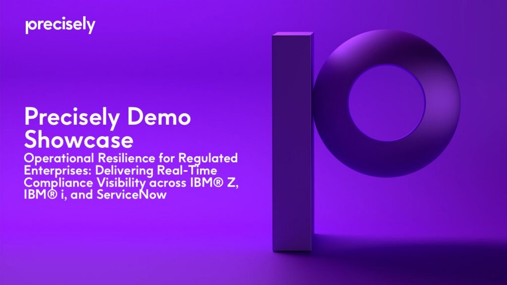 Operational Resilience for Regulated Enterprises - Delivering Real-Time Compliance Visibility across IBM® Z, IBM® i, and ServiceNow