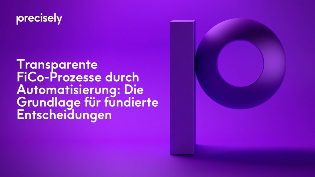 Transparente FiCo‑Prozesse durch Automatisierung - Die Grundlage für fundierte Entscheidungen