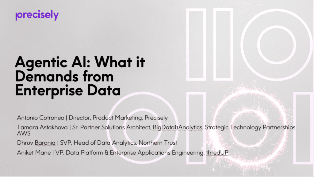 Agentic AI: What it Demands From Enterprise Data, Precisely