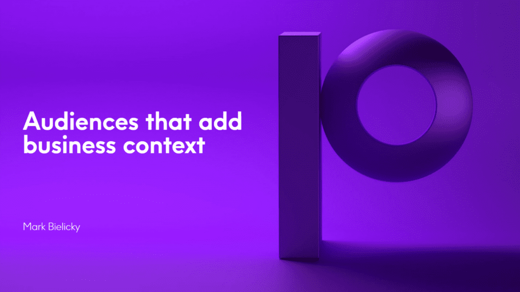 Audiences That Add Business Context