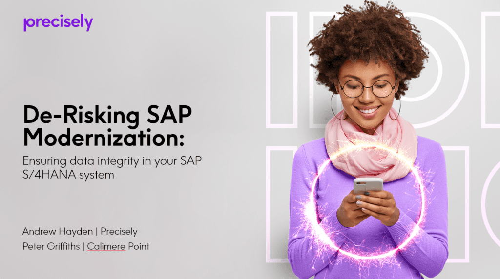 De-Risking SAP Modernization: Ensuring Data Integrity in Your SAP S/4HANA System - Precisely