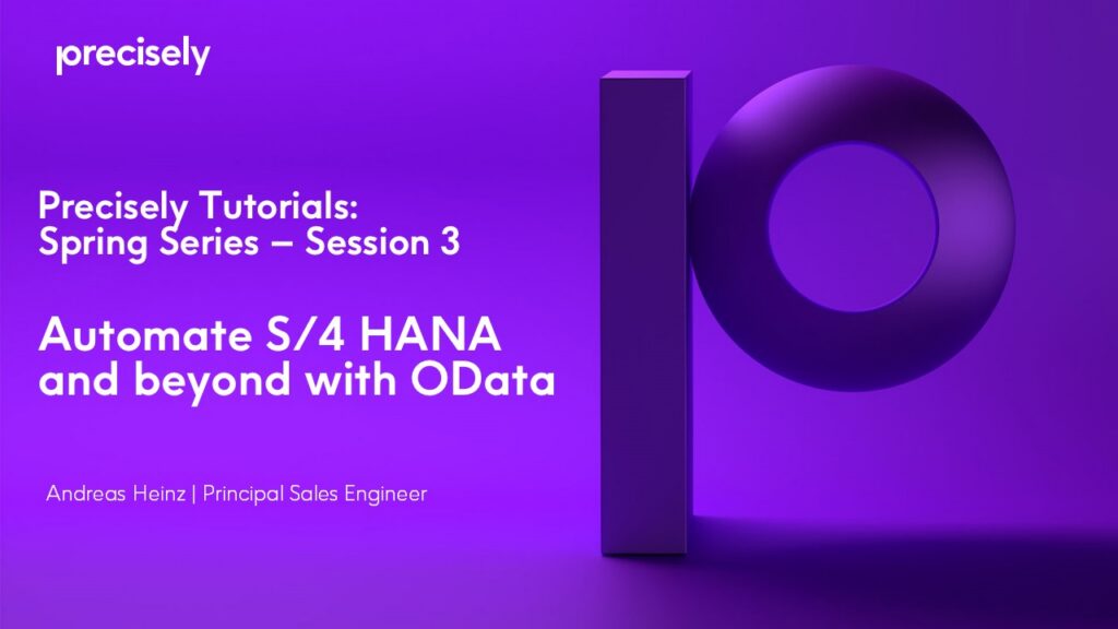 Automate S/4HANA & Beyond With ODATA Automation - Precisely