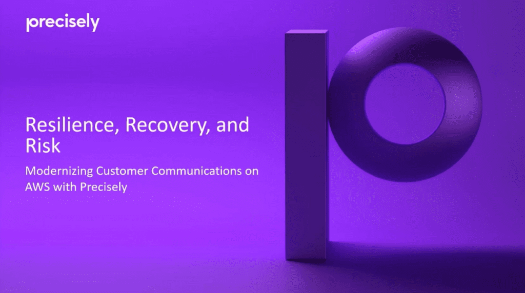 Resilience, Recovery, and Risk: Modernizing Customer Communications on AWS with Precisely