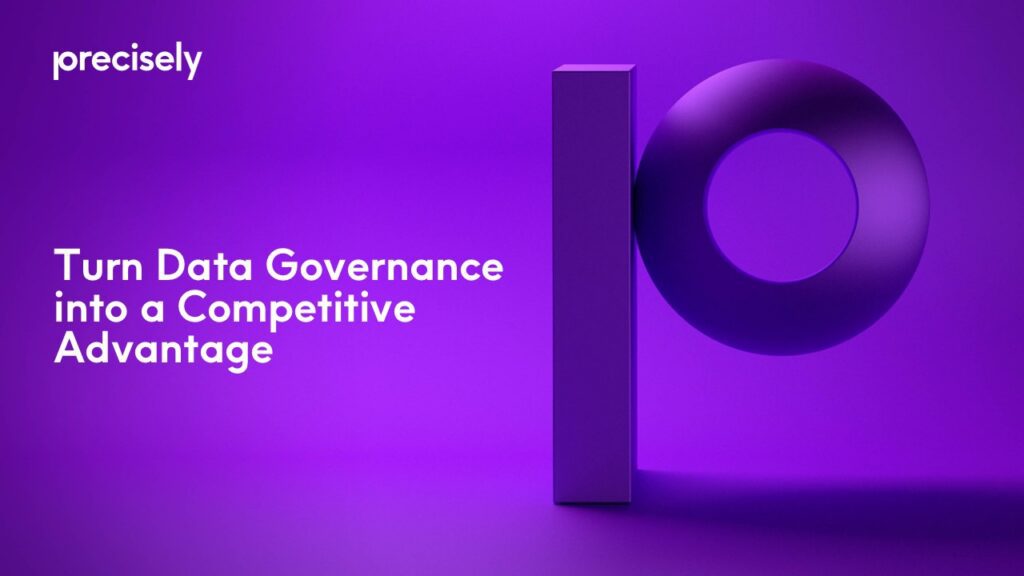 Turn Data Governance into a Competitive Advantage