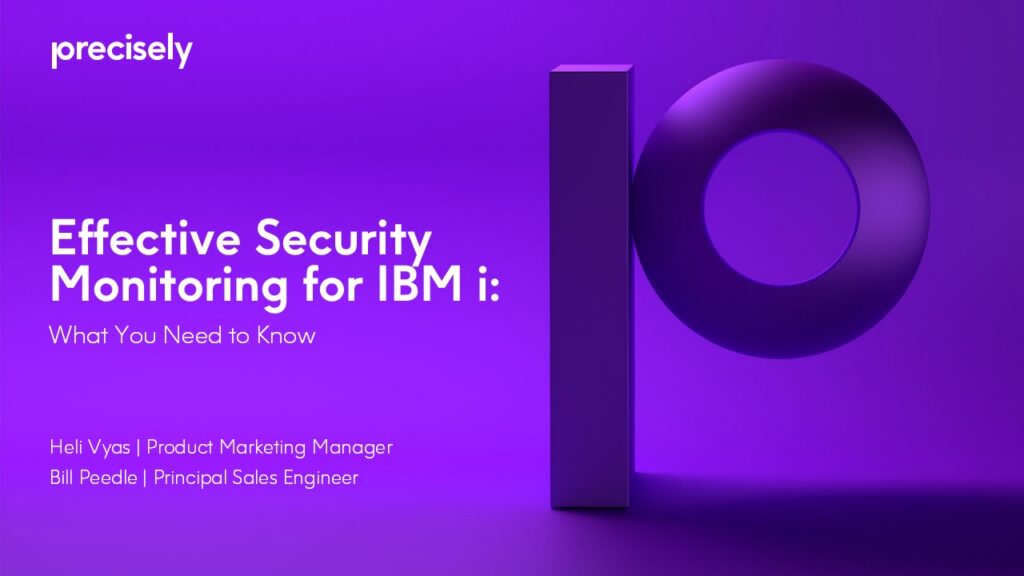 Effective Security Monitoring for IBM i What You Need to Know