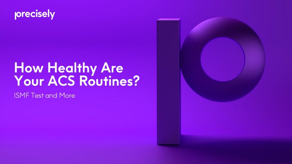 How Healthy Are Your ACS Routines? ISMF Test and More