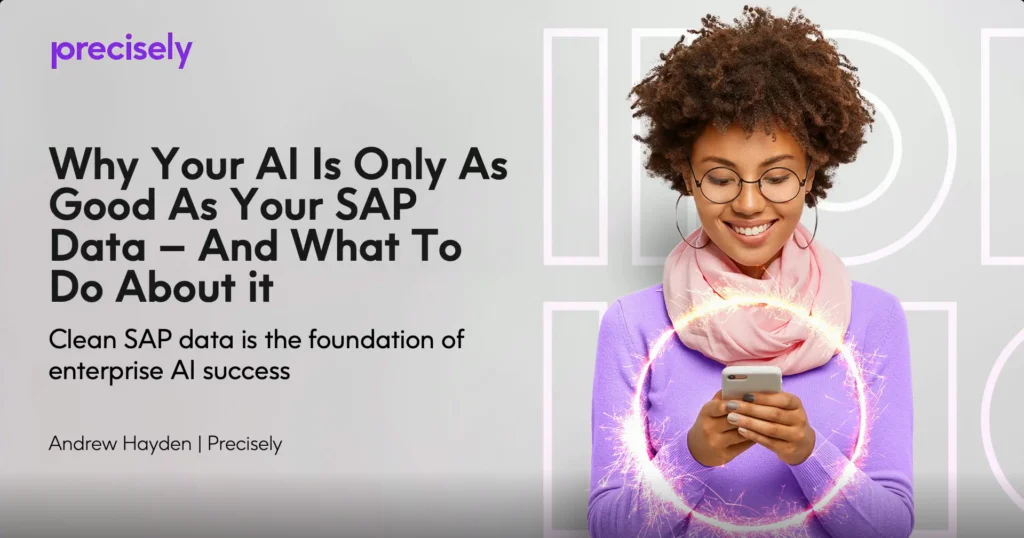 Why Your AI Is Only as Good as Your SAP Data — And What to Do About It